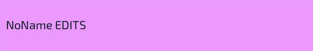 NoName EDITS